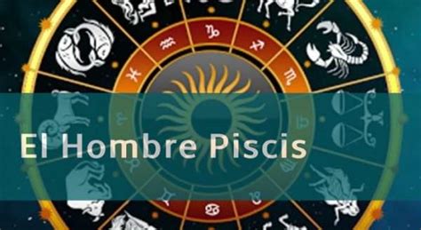 hombres piscis|Hombre Piscis – Personalidad y comportamiento en el amor